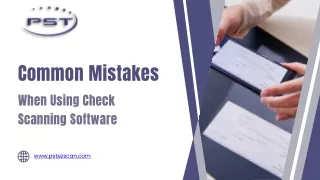 Maximizing Efficiency: Common Check Scanning Errors