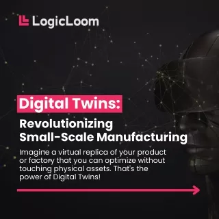 Revolutionizing Manufacturing: The Power of Digital Twins