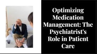 Optimizing Medication Management: The Psychiatrist's Role in Patient Care
