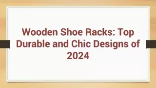 Wooden Shoe Racks- Top Durable and Chic Designs of 2024