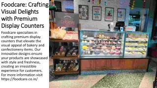 foodcare crafting visual delights with premium display counters