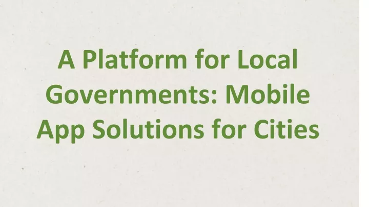 a platform for local governments mobile