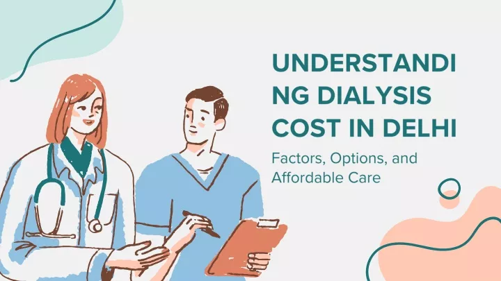 understanding dialysis cost in delhi