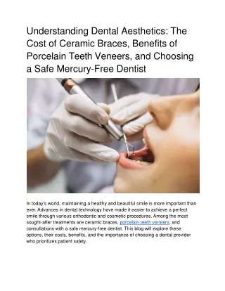 Understanding Dental Aesthetics_ The Cost of Ceramic Braces, Benefits of Porcelain Teeth Veneers, and Choosing a Safe Me