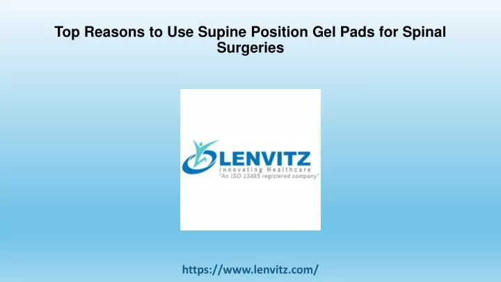 top reasons to use supine position gel pads for spinal surgeries