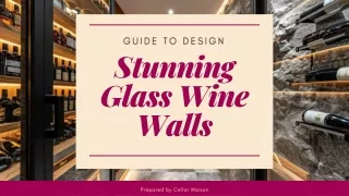 A Guide to Designing Stunning Glass Wine Walls for Wine Lovers