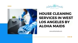 House Cleaning Services In West Los Angeles by Aloha Maids