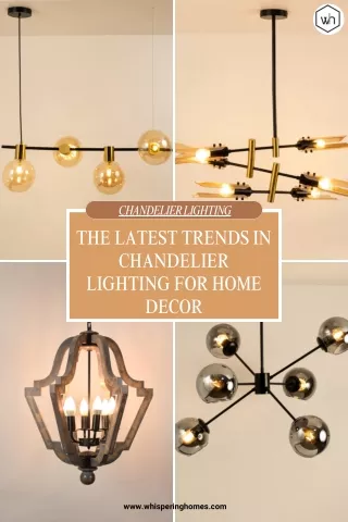 The Latest Trends in Chandelier Lighting for Home Decor