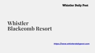 Whistler Blackcomb Resort - www.whistlerdailypost.com