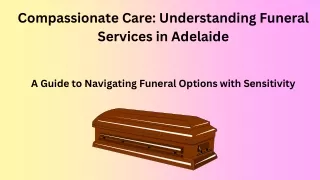 Compassionate Care Understanding Funeral Services in Adelaide