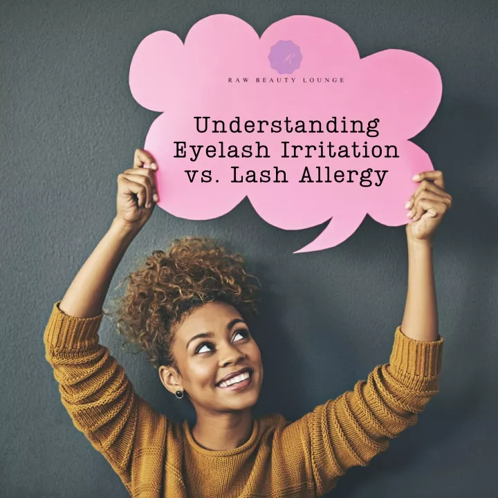 understanding eyelash irritation vs lash allergy