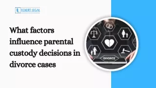 What factors influence parental custody decisions in divorce cases