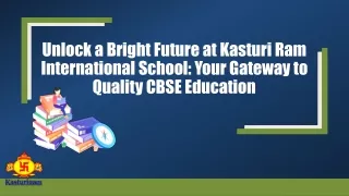 Unlock a Bright Future at Kasturi Ram International School: Your Gateway to Qual