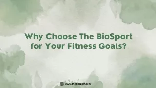 Why Choose The BioSport for Your Fitness Goals