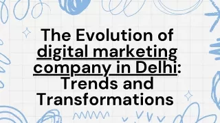 The Evolution of digital marketing company in Delhi Trends and Transformations .