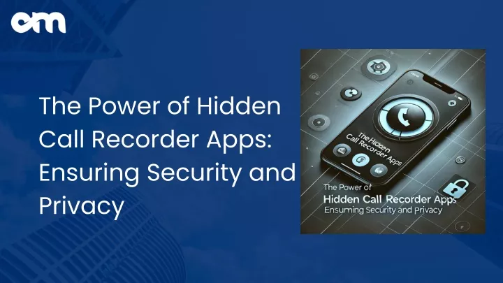 the power of hidden call recorder apps ensuring