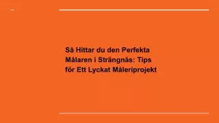 Så Hittar du den Perfekta Målaren i Strängnäs: Tips för Ett Lyckat Måleriprojekt