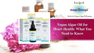 Vegan Algae Oil for Heart Health What You Need to Know