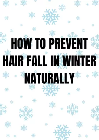 How to Prevent Hair Fall in Winter Naturally!