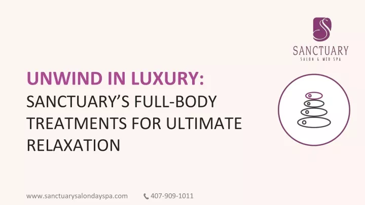 unwind in luxury sanctuary s full body treatments