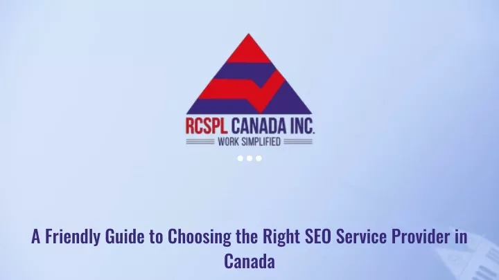 a friendly guide to choosing the right seo service provider in canada