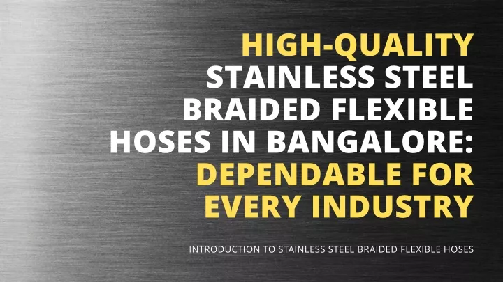 high quality stainless steel braided flexible