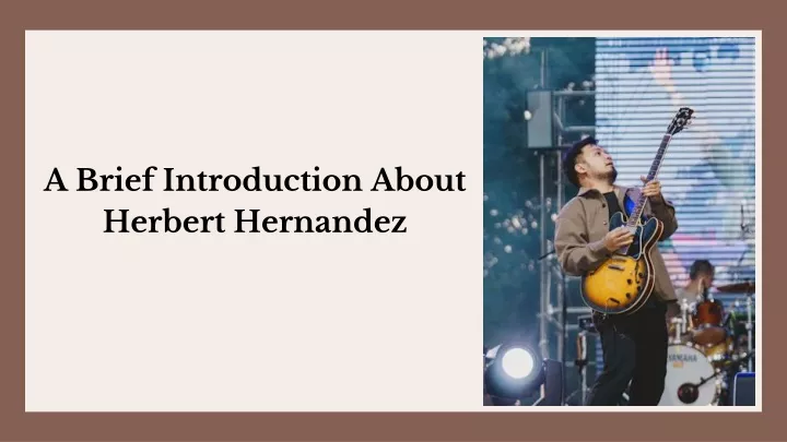 a brief introduction about herbert hernandez