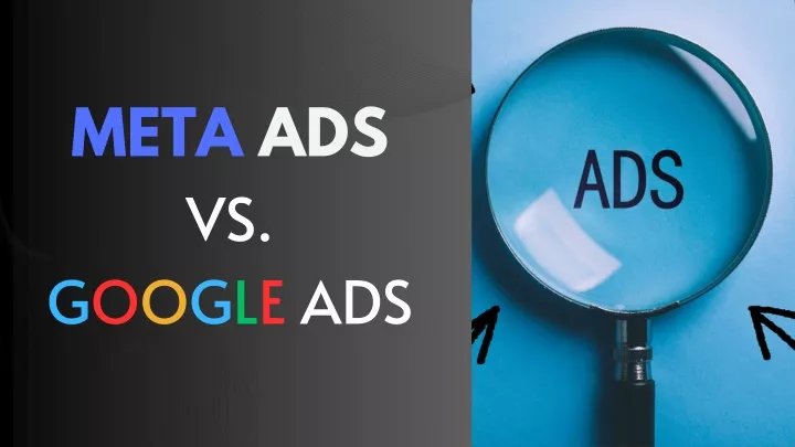 meta ads vs g o o g l e ads