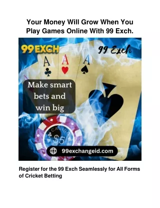 Your Money Will Grow When You Play Games Online With 99 Exch