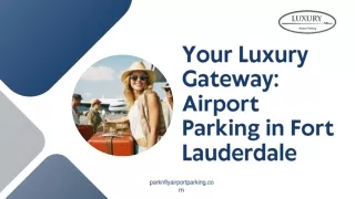 Your Luxury Gateway: Airport Parking in Fort Lauderdale