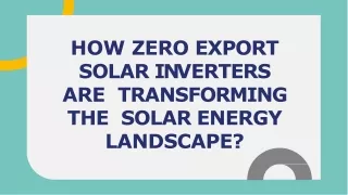 How Zero Export Solar Inverters Are Transforming the Solar Energy Landscape
