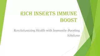 rich inserts immune boost