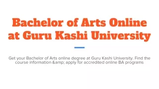 Bachelor of Arts Online at Guru Kashi University