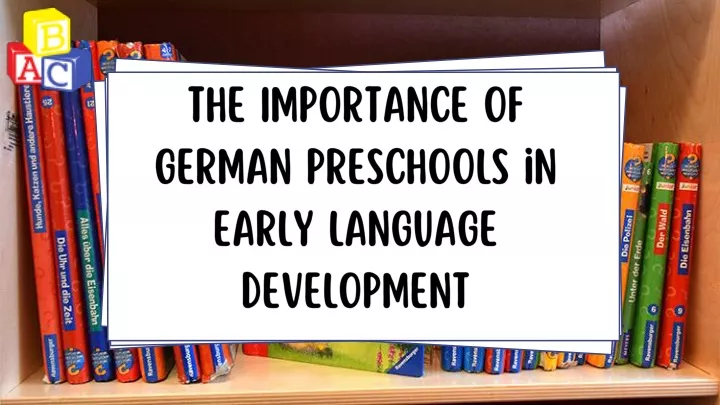 the importance of german preschools in early