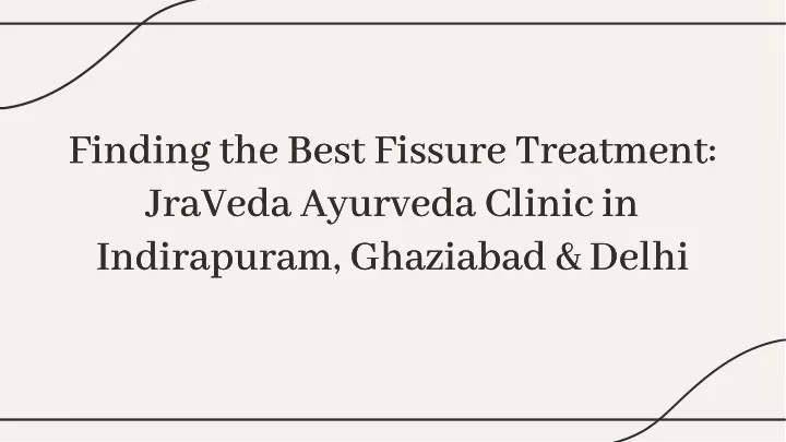 finding the best fissure treatment jraveda