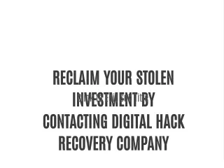 RECLAIM YOUR STOLEN INVESTMENT BY CONTACTING DIGITAL HACK RECOVERY COMPANY