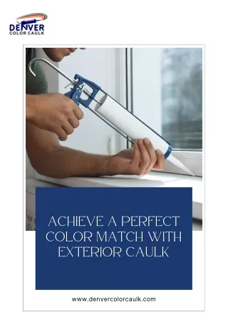 Achieve a Perfect Color Match with Exterior Caulk | Denver Color Caulk