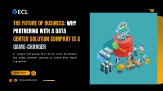 The Future of Business Why Partnering with a Data Center Solution Company is a Game-Changer