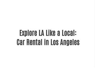 Explore LA Like a Local: Car Rental in Los Angeles
