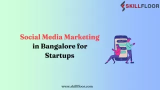 Social Media Marketing in Bangalore for Startups-Skillfloor