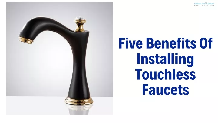 five benefits of installing touchless faucets