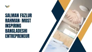 Salman Fazlur Rahman Most Inspiring Bangladeshi Entrepreneur