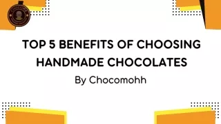 top 5 benefits of choosing handmade chocolates