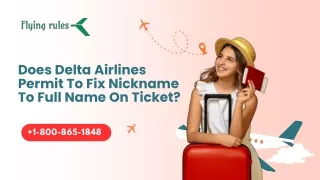 Does Delta Airlines Permit To Fix Nickname To Full Name On Ticket.pptx (2)