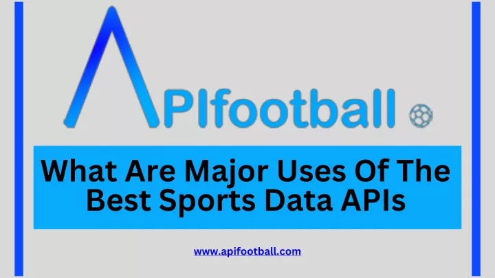 what are major uses of the best sports data apis