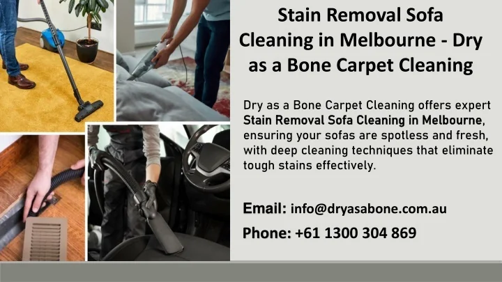 PPT - Stain Removal Sofa Cleaning in Melbourne - Dry as a Bone Carpet ...