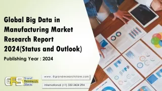 global big data in manufacturing market research report 2024 status and outlook
