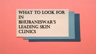 What to Look for in Bhubaneswar’s Leading Skin Clinics