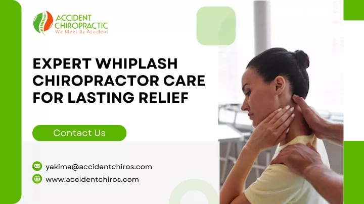 expert whiplash chiropractor care for lasting