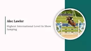 Alec Lawler - Highest International Level In Show Jumping